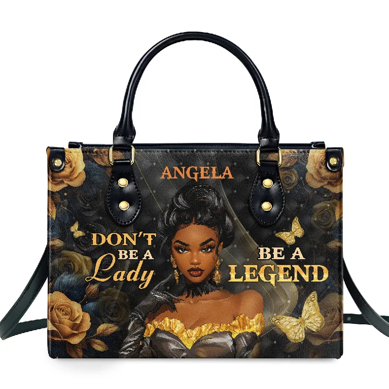 Handle bags with drawstring accents for style -Don't Be A Lady Be A Legend - Personalized Leather Handbag SBLHBLTU2777TA