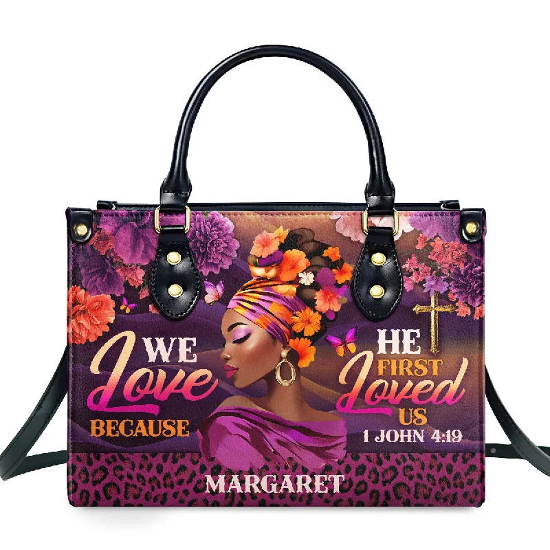 Handle bags with multi-color weaves for vibrancy -We Love Because He First Loved Us - Personalized Leather Handbag